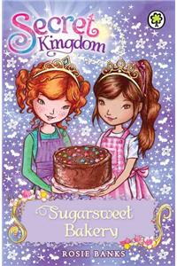 Secret Kingdom: Sugarsweet Bakery