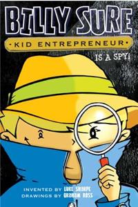 Billy Sure Kid Entrepreneur Is a Spy!