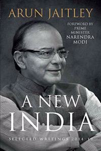 A NEW INDIA : Selected Writings 2014-19