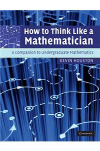 How to Think Like a Mathematician