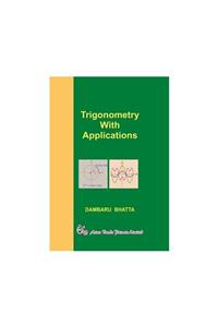TRIGONOMETRY WITH APPLICATIONS
