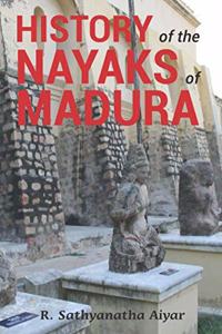 HISTORY OF THE NAYAKS OF MADURA