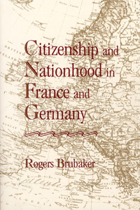 Citizenship and Nationhood in France and Germany (Revised)