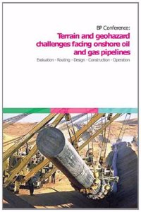Terrain and Geohazard Challenges Facing Onshore Oil and Gas Pipelines