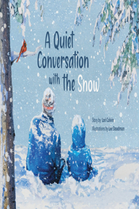 Quiet Conversation with the Snow