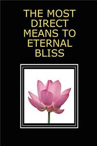 Most Direct Means to Eternal Bliss