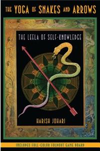 The Yoga of Snakes and Arrows: The Leela of Self-Knowledge