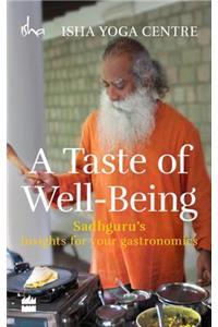 Taste of Well-Being: Sadhguru's Insights for Your Gastronomics