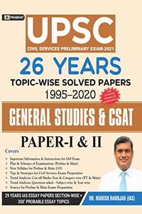 UPSC Civil Services Preliminary Exam 2020 25 Years Topic - Wise Solved Pappers 1995 - 2019 General Studies Papers - I