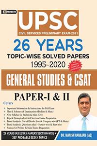 26 Years Upsc, Civil Services Prelims Topic-Wise Solved Paper (1995-2020) & Csat (2011-2020): Upsc Civil Services Preliminary Exam-2021 General Studies Paper-I & Csat Paper-II
