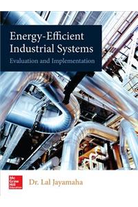 Energy-Efficient Industrial Systems: Evaluation and Implementation