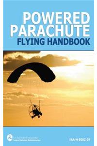 Powered Parachute Flying Handbook (Faa-H-8083-29)