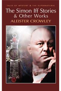 Aleister Crowley the Simon Iff Stories & Other Works