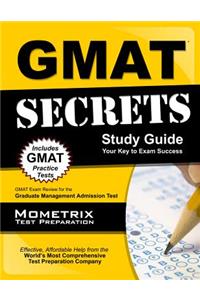 GMAT Secrets Study Guide: GMAT Exam Review for the Graduate Management Admission Test