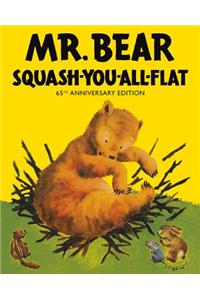 Mr Bear Squash You All Flat