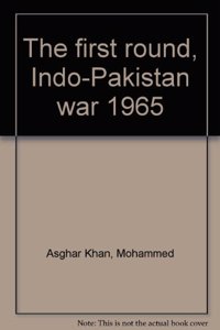 The First Round Indo-Pakistan War 1965