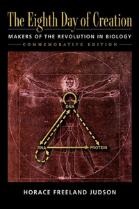 Eighth Day of Creation: Makers of the Revolution in Biology, Commemorative Edition