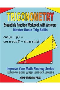 Trigonometry Essentials Practice Workbook with Answers