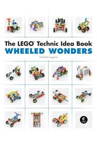 Lego Technic Idea Book: Wheeled Wonders