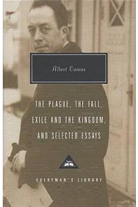 Plague, Fall, Exile And The Kingdom And Selected Essays