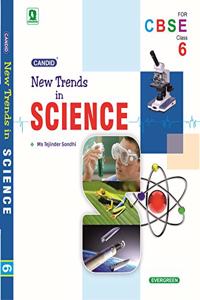 Evergreen Candid CBSE New Trends In Science :CLASS - 6