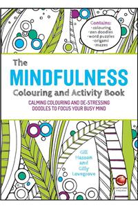 The Mindfulness Colouring and Activity Book