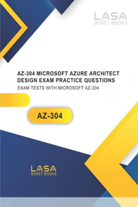 AZ-304 Microsoft Azure Architect Design Exam Practice Questions