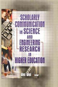 Scholarly Communication in Science and Engineering Research in Higher Education