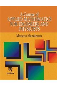 A Course of Applied Mathematics for Engineers and Physicists