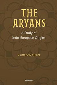 The Aryans: A Study of Indo-European Origins