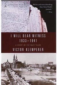 I Will Bear Witness, Volume 1: A Diary of the Nazi Years: 1933-1941