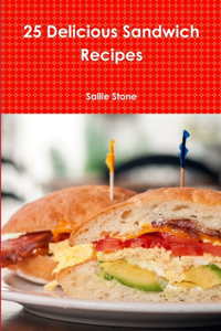 25 Delicious Sandwich Recipes