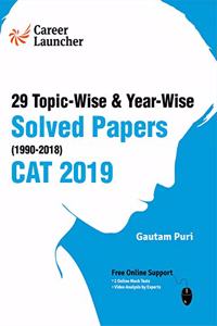 CAT (Common Admission Test) 2019 - 29 Topic-Wise & Year-Wise Solved Papers (1990-2018)
