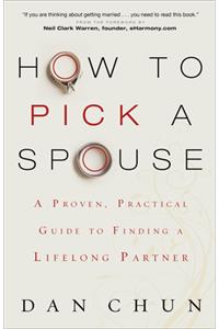 How to Pick a Spouse – A Proven, Practical Guide to Finding a Lifelong Partner