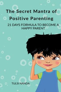 Secret Mantra of Positive Parenting
