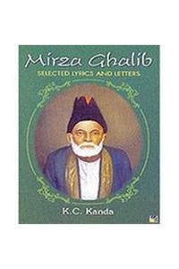 Mirza Ghalib: Selected Lyrics & Letters