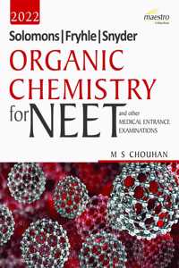 Wiley's Solomons, Fryhle, Synder Organic Chemistry for NEET and other Medical Entrance Examinations, 2022