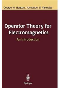 Operator Theory for Electromagnetics: An Introduction