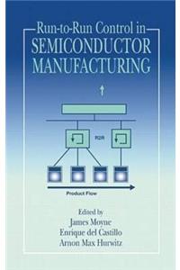 Run-to-Run Control in Semiconductor Manufacturing