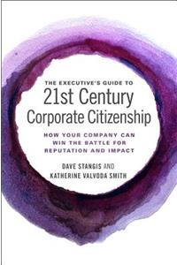 Executive's Guide to 21st Century Corporate Citizenship