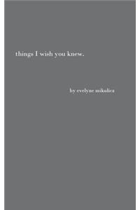 Things I Wish You Knew