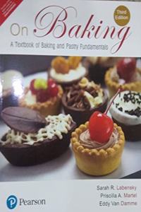 ON BAKING : A TEXTBOOK OF BAKING AND PASTRY FUNDAMENTALS, 3RD EDITION