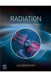 Radiation: Fundamentals, Applications, Risks, and Safety