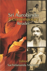 Sri Aurobindo - A Contemporary Reader