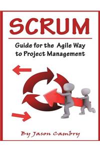 Scrum: Guide for the Agile Way to Project Management