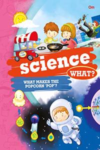 Encyclopedia: Science What? (Questions and Answers)