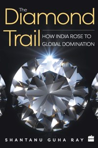 Diamond Trail: How India Rose to Global Domination