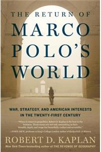 The Return of Marco Polo's World: War, Strategy, and American Interests in the Twenty-First Century