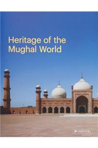 Heritage of the Mughal World: The Aga Khan Historic Cities Programme