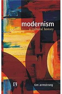 Modernism: A Cultural History
